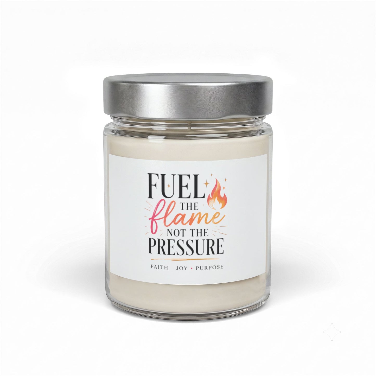 Fuel the Flame Soy Candle — 9oz Jar ("Fuel the flame, not the pressure")