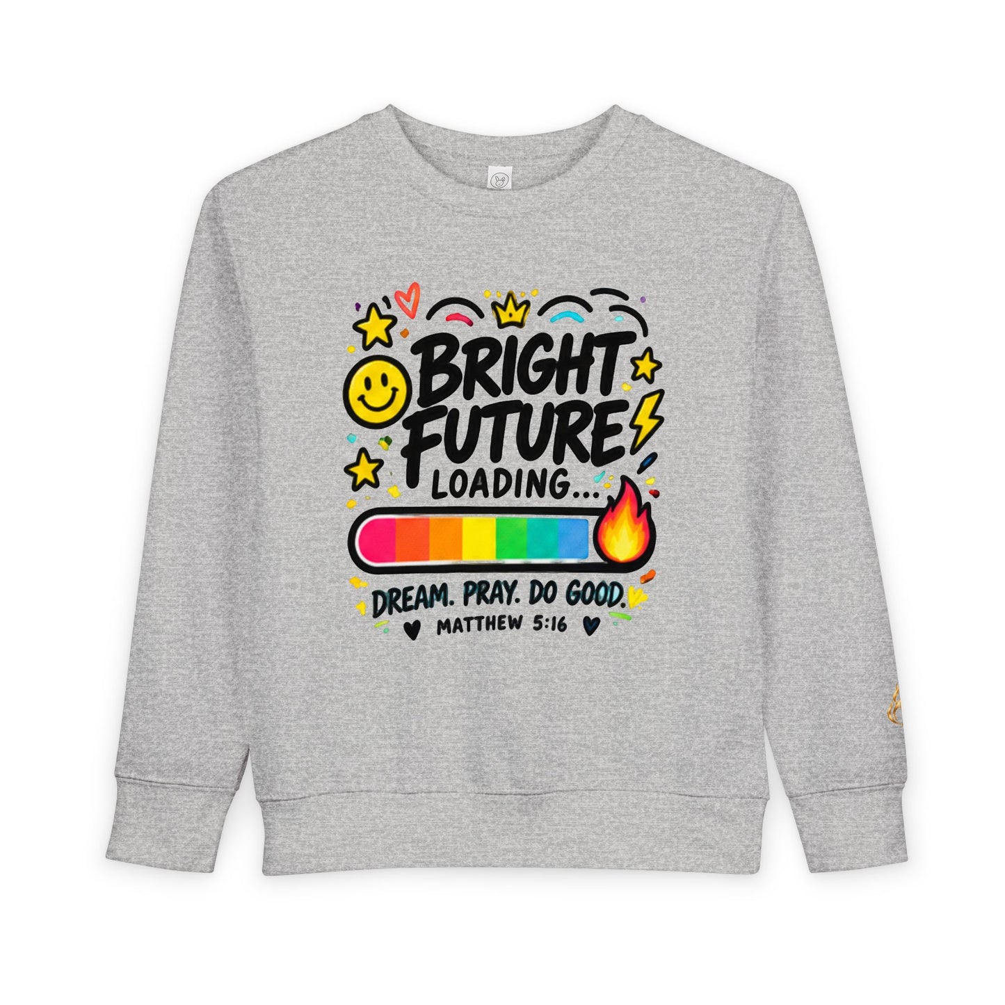 Toddler Sweatshirt – "Bright Future Loading" Cute Inspirational Kids Crewneck (Dream Pray Do Good)