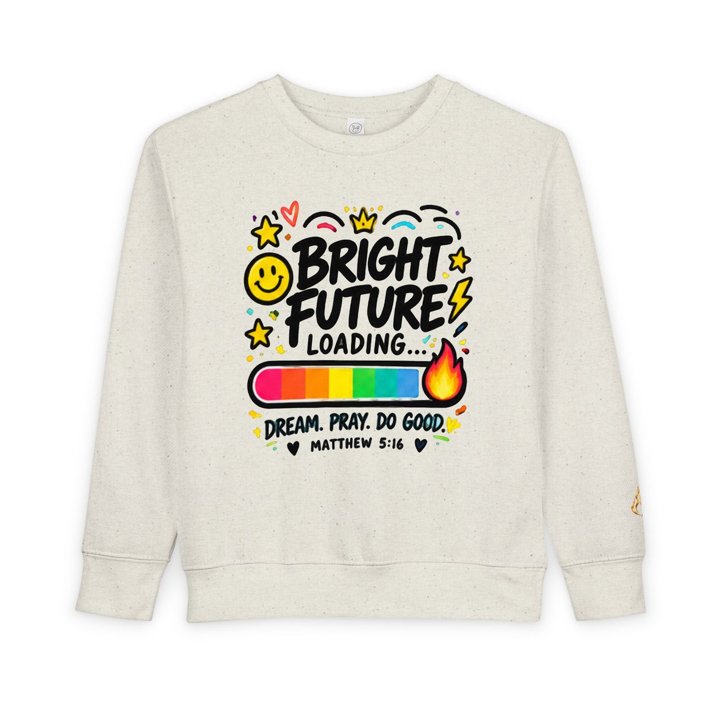 Toddler Sweatshirt – "Bright Future Loading" Cute Inspirational Kids Crewneck (Dream Pray Do Good)