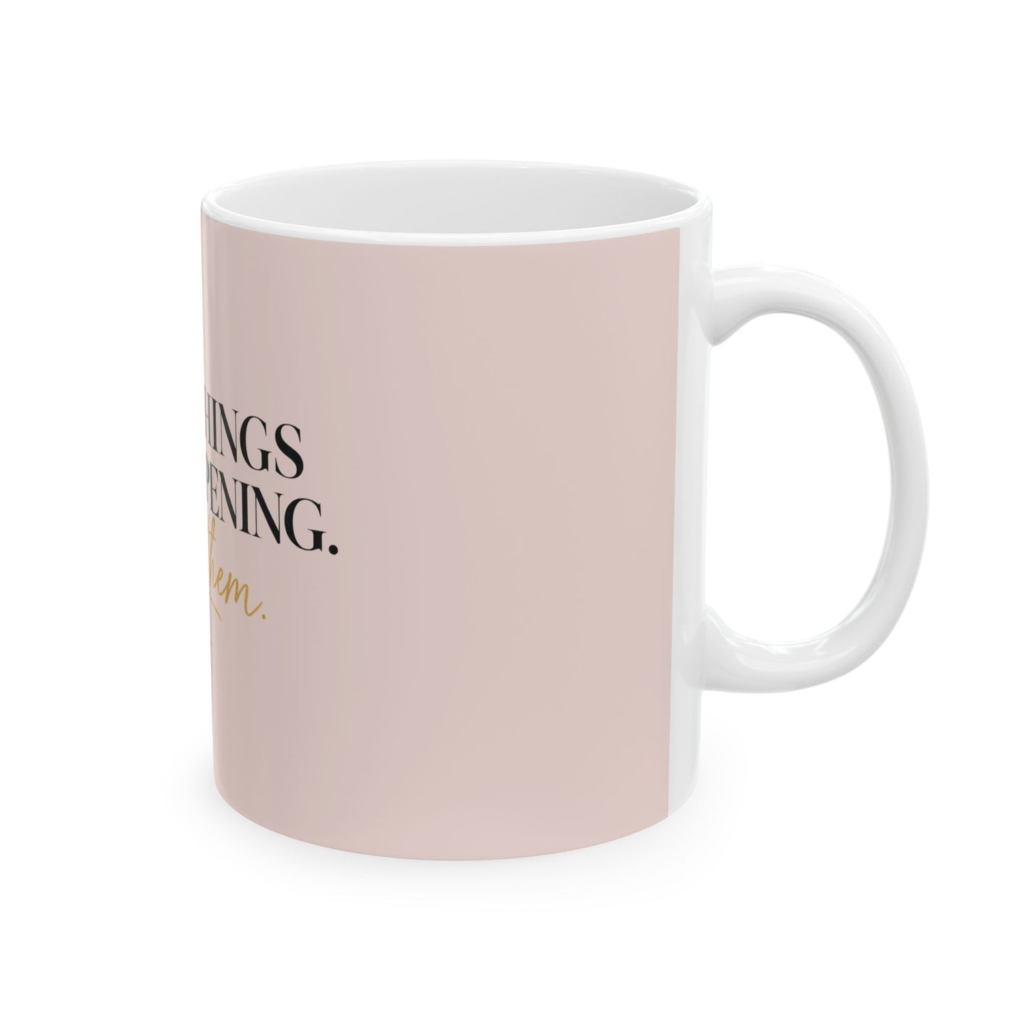 Inspirational Ceramic Mug – "Good Things Are Happening, Notice Them" Pink Motivational Coffee Cup