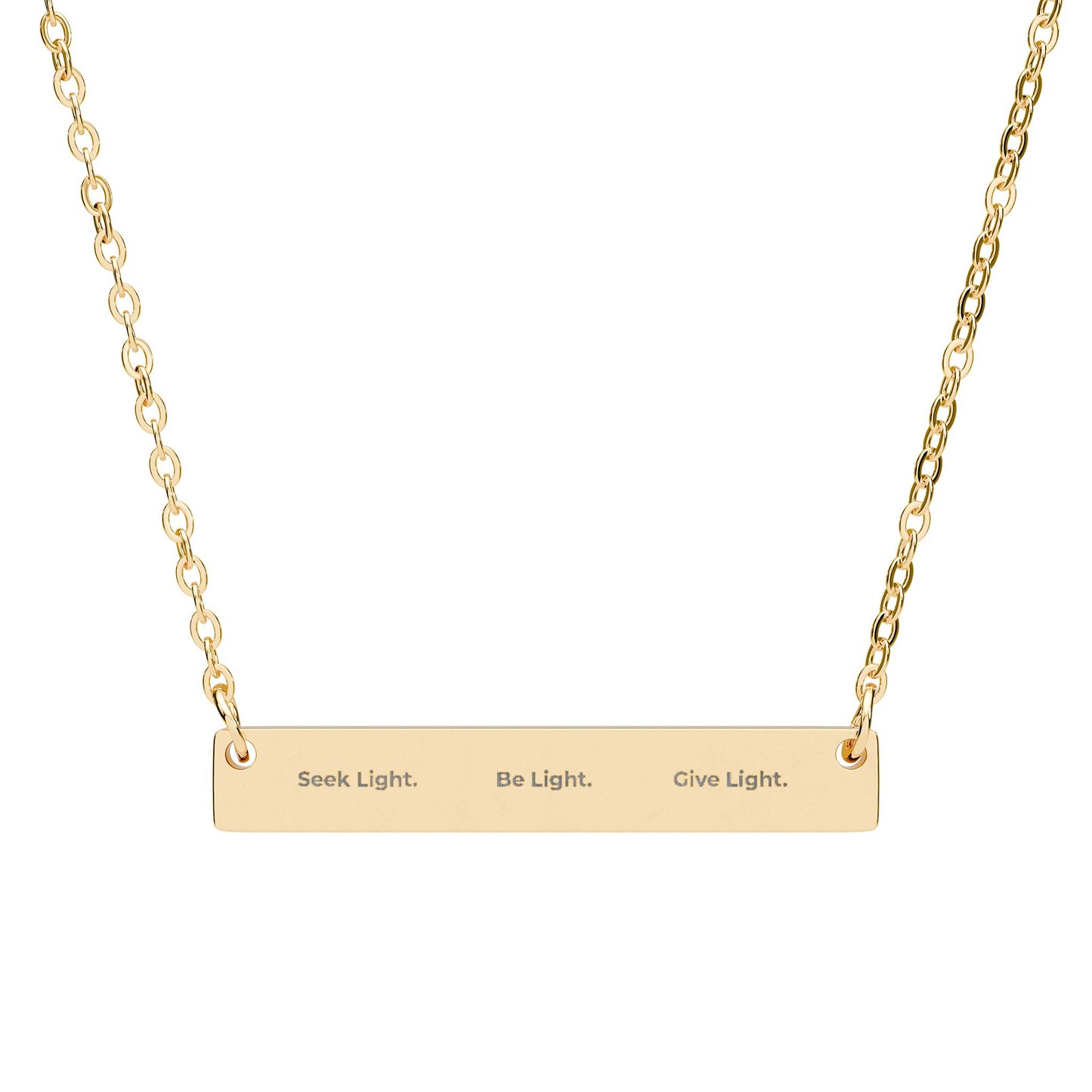 Engraved Horizontal Bar Necklace — SEEK LIGHT. BE LIGHT. GIVE LIGHT.