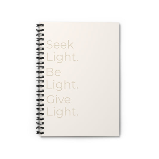 Seek Light Spiral Notebook — Inspirational Ruled Journal