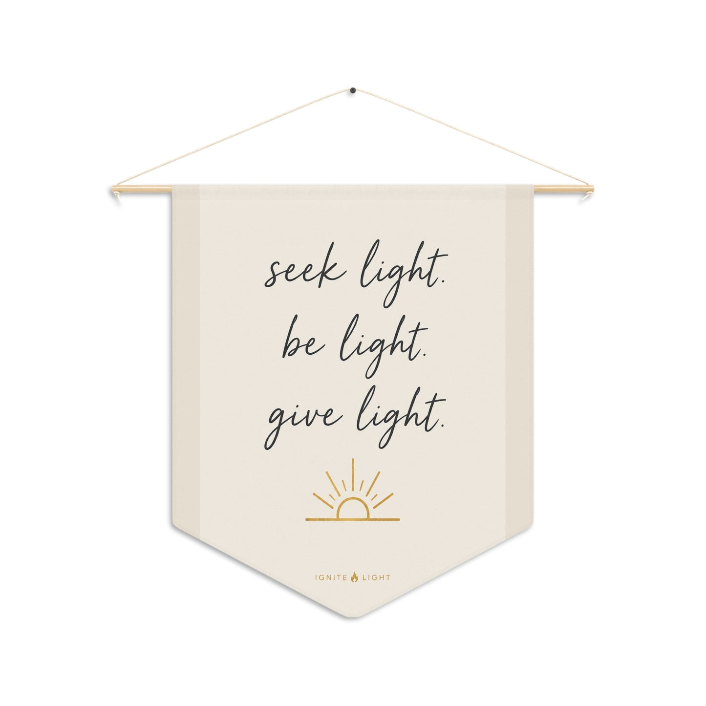 Seek Light Pennant Wall Banner — "seek light. be light. give light." Inspirational Home Decor