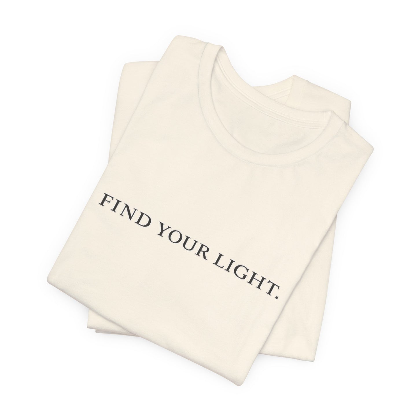 Find Your Light- text tee