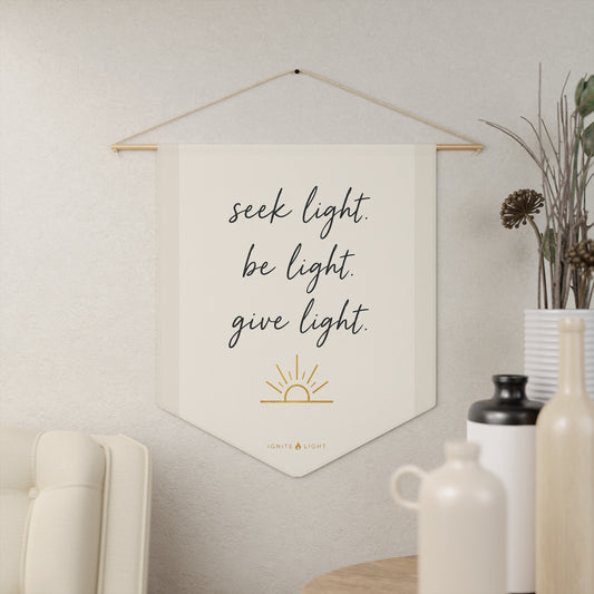 Seek Light Pennant Wall Banner — "seek light. be light. give light." Inspirational Home Decor