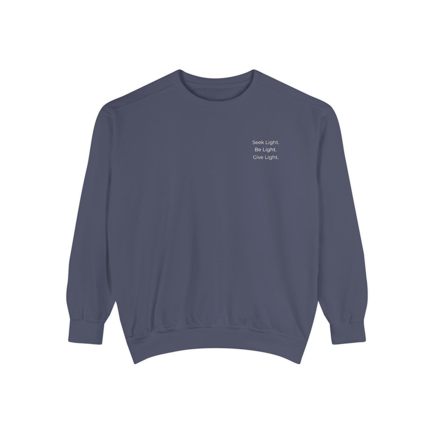 Crew Neck Sweatshirt "Seek Light Be Light Give Light"