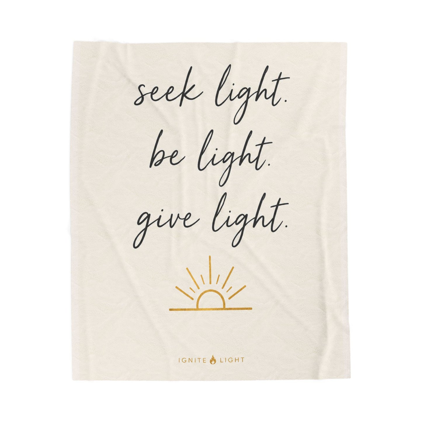 Inspirational Velveteen Blanket - "Seek Light. Be Light. Give Light." Cozy Throw for Home & Gifts