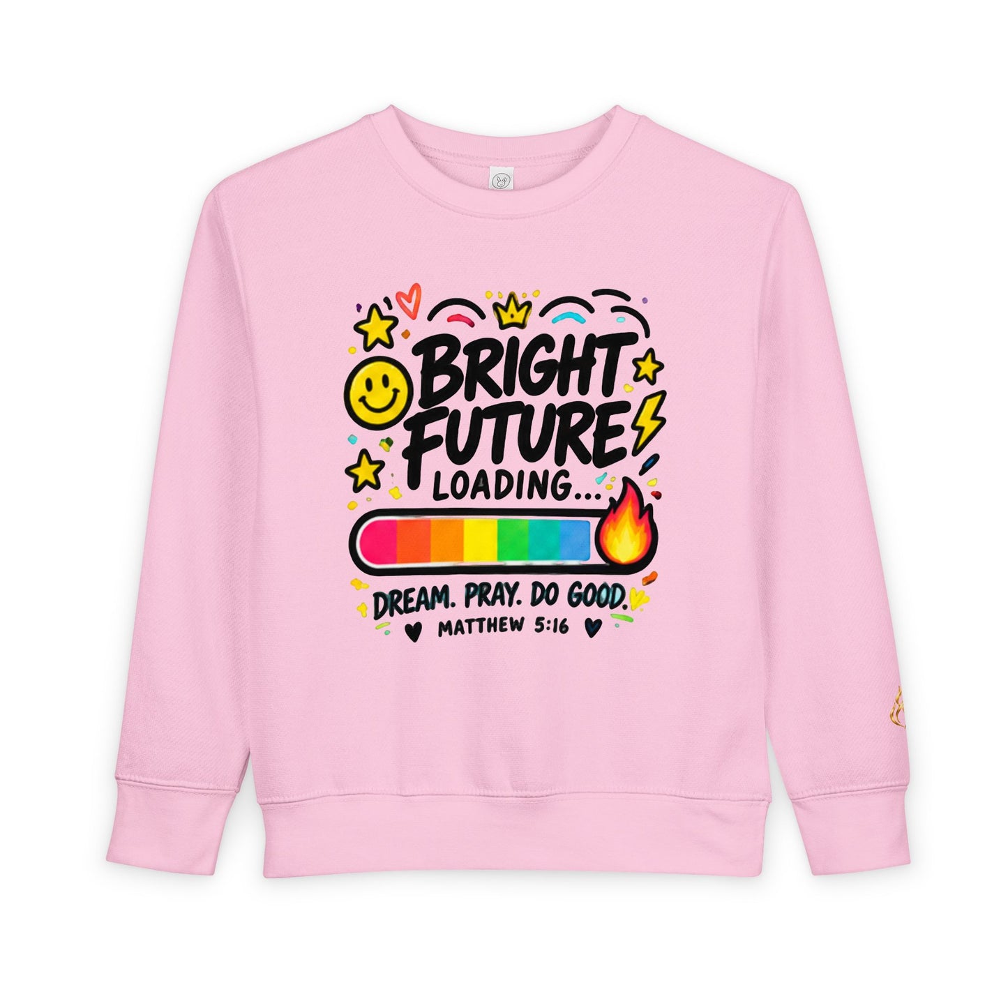 Toddler Sweatshirt – "Bright Future Loading" Cute Inspirational Kids Crewneck (Dream Pray Do Good)