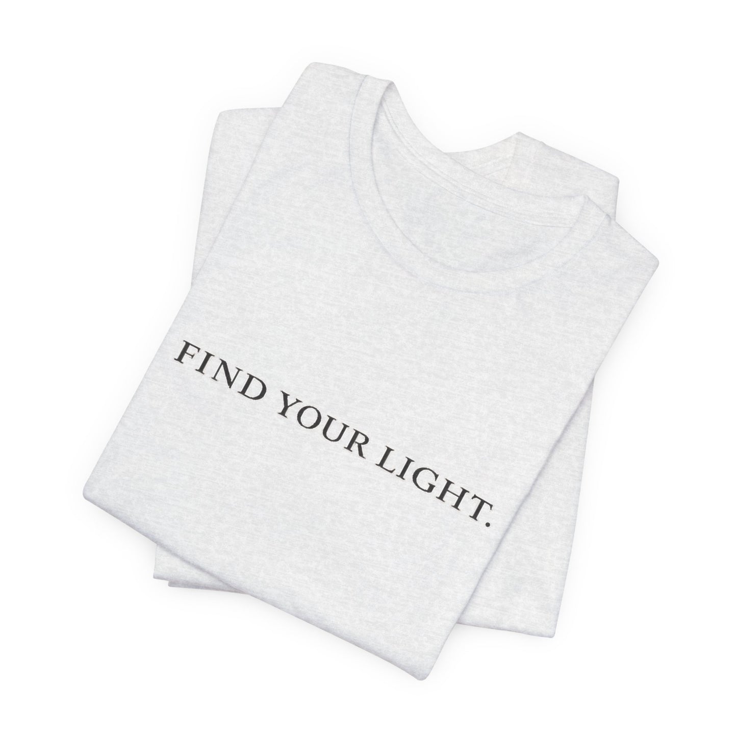 Find Your Light- text tee