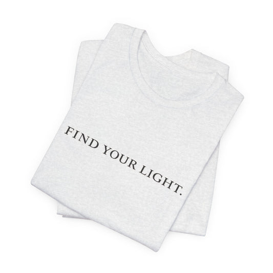 Find Your Light- text tee