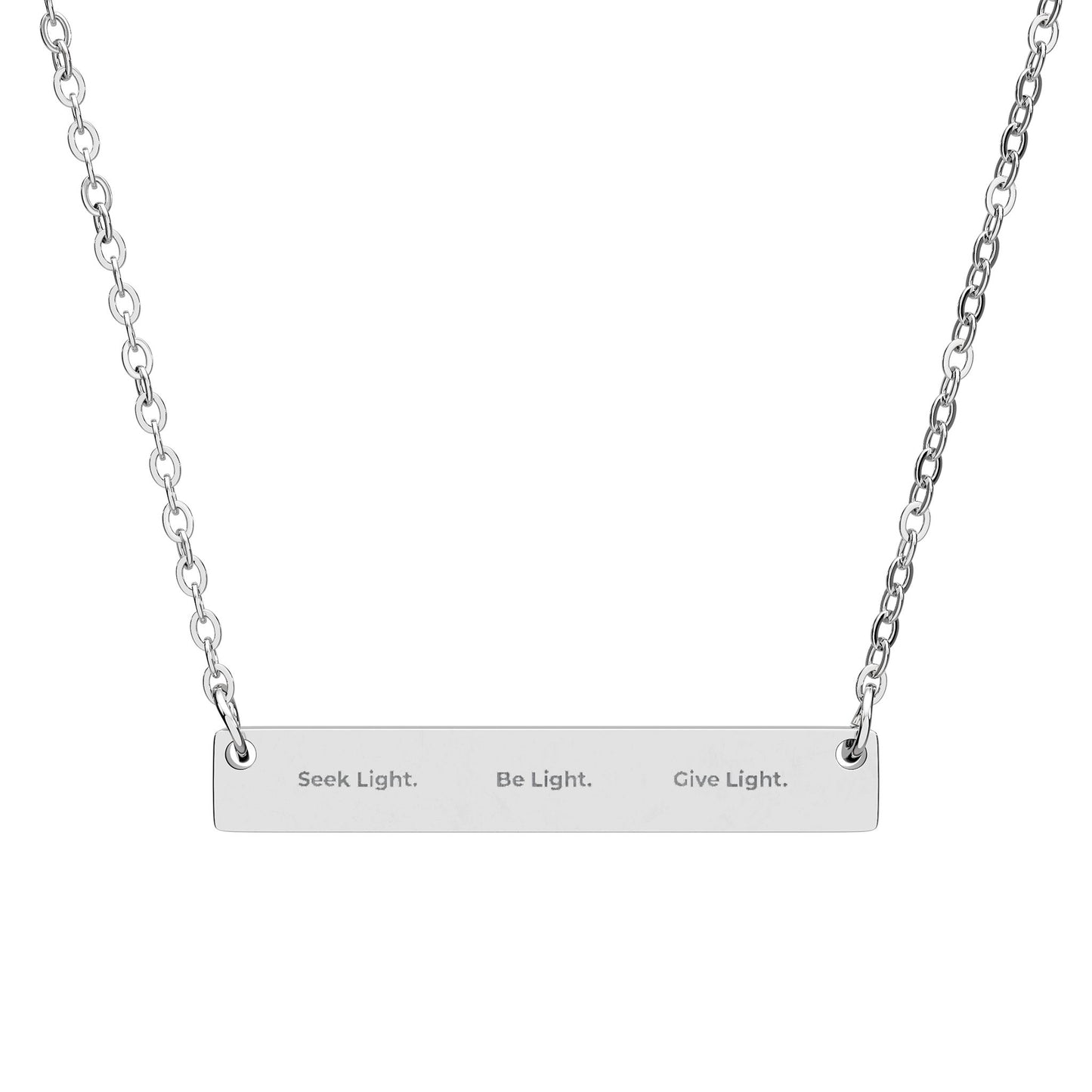 Engraved Horizontal Bar Necklace — SEEK LIGHT. BE LIGHT. GIVE LIGHT.