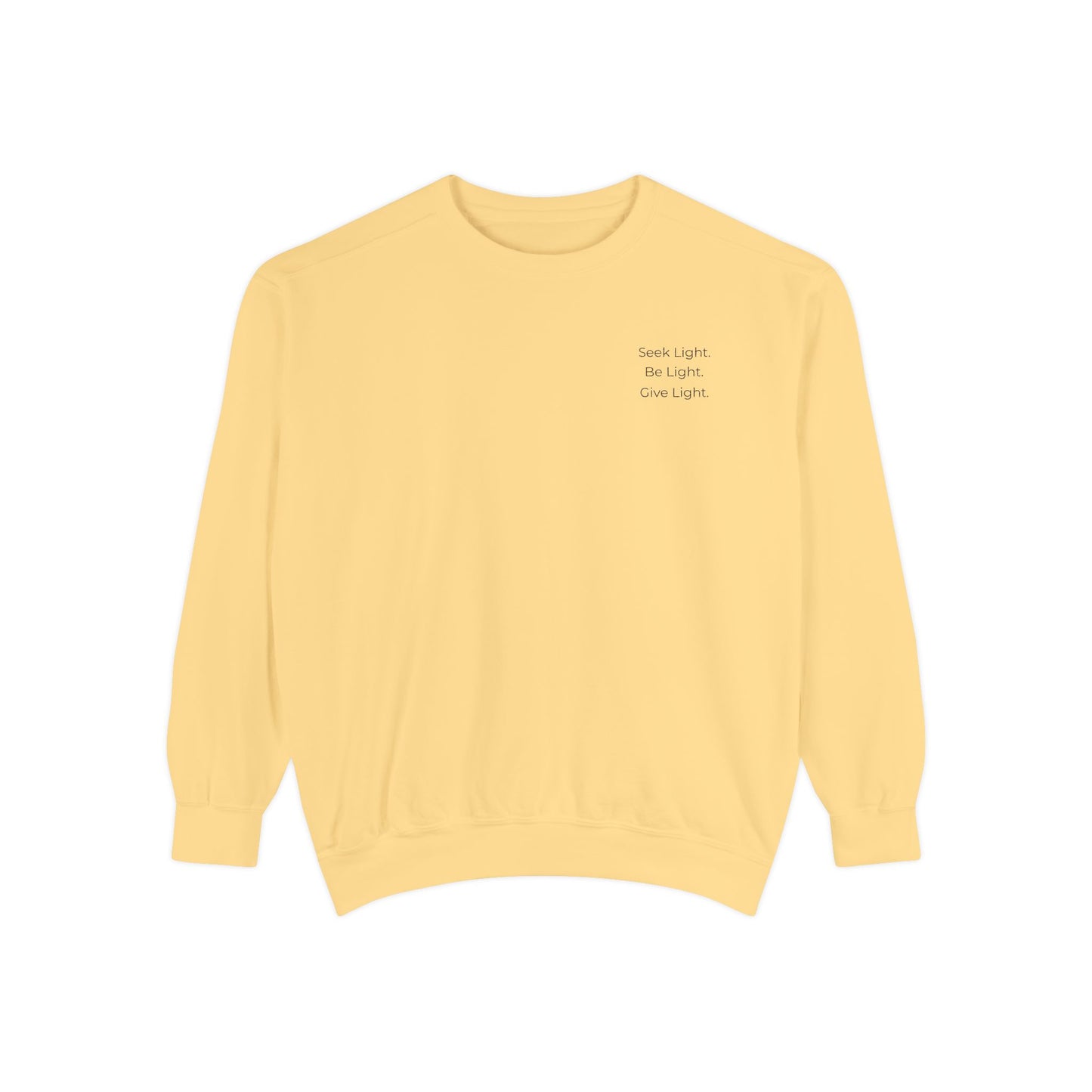 Crew Neck Sweatshirt "Seek Light Be Light Give Light"